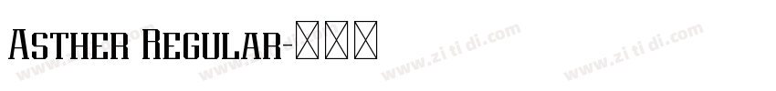 Asther Regular字体转换 Asther Regular字体转换
